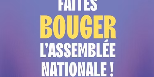 FAITES BOUGER L'ASSEMBL\u00c9E NATIONALE 