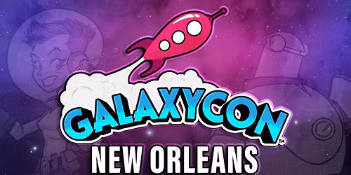 GalaxyCon New Orleans - Sunday