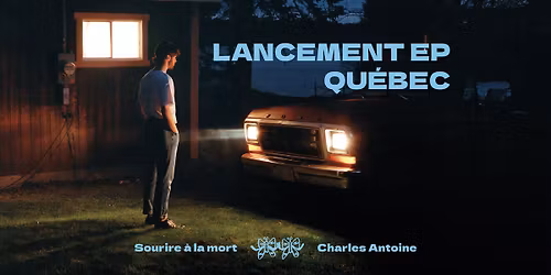 Lancement \/\/ Sourire \u00e0 la mort \/\/ Charles Antoine @ Le Centre: Hub Cr\u00e9atif