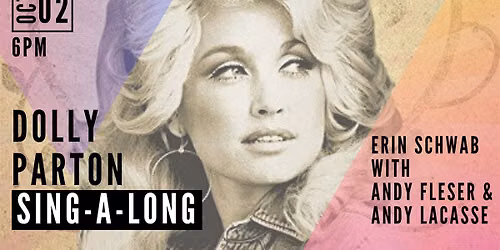 Dolly Parton Sing-A-Long with Erin Schwab, Andy Fleser & Andy LaCasse