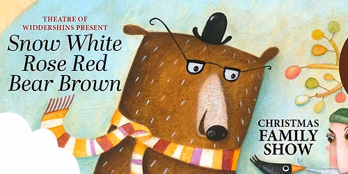 Family Christmas Show! Theatre of Widdershins - Snow White Rose Red Bear Brown