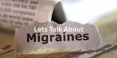 Let\u2019s Talk About Migraines