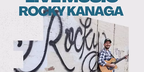 Live Music from Rocky Kanaga 