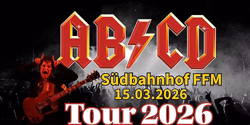 15.03.2026 AB\/CD \u2013 Die AC\/DC Tribute Show \u26a1ABCD \ud83c\udfb8 S\u00fcdbahnhof Frankfurt am Main