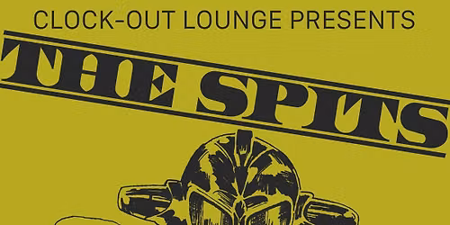 Sonic Reducer and Clock-Out Lounge Present: The Spits w\/ suprrr powrrr, Famous Lizards