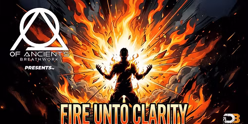 FIRE UNTO CLARITY - OA Breathwork Journey
