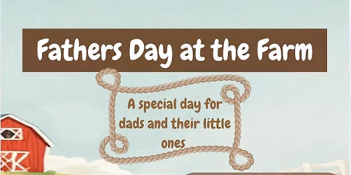 Fathers Day at the Farm