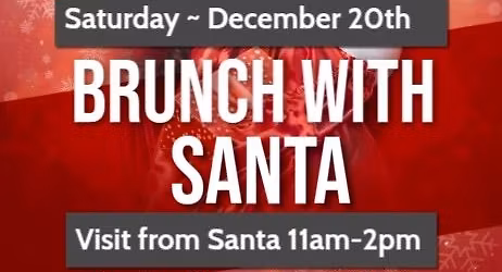 \ud83c\udf85 Brunch with SANTA\ud83c\udf84