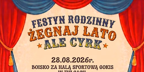 \ud83c\udfaa Festyn Rodzinny \u201eZako\u0144czenie Lata w Tulcach\u201d, ALE CYRK! \ud83c\udfaa