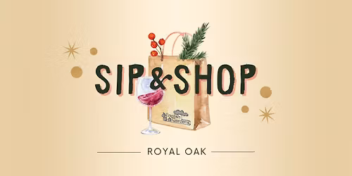 Sip & Shop | Royal Oak
