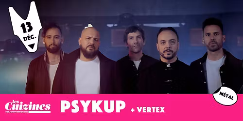 PSYKUP + VERTEX @ LES CUIZINES