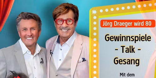 "Geh aufs Ganze\u201c-Jubil\u00e4umsshow mit Kultmoderator J\u00f6rg Draeger