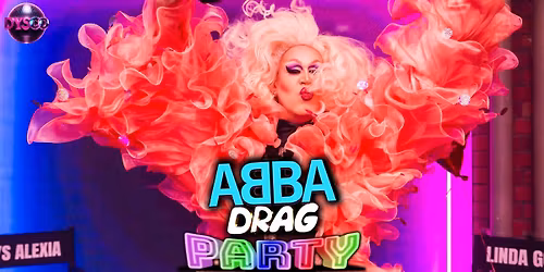 ABBA DRAG PARTY hosted by DysCo Liverpool