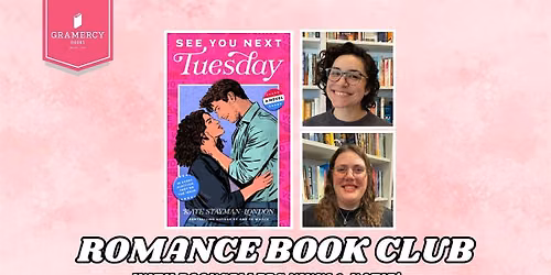 Gramercy's Romance Book Club Selects SEE YOU NEXT TUESDAY!