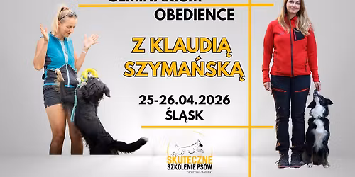 Seminarium obedience z Klaudi\u0105 Szyma\u0144sk\u0105 na \u015al\u0105sku!! 25-26.04.2026