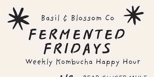 Fermented Fridays: Weekly Kombucha Happy Hour!