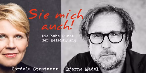 "Sie mich auch...!" Die hohe Kunst der Beleidigung mit Cordula Stratmann & Bjarne M\u00e4del