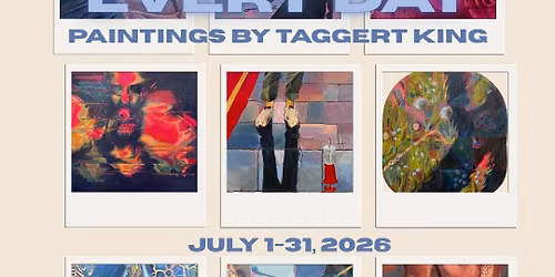 Everyday Every Day: Paintings by Taggert King