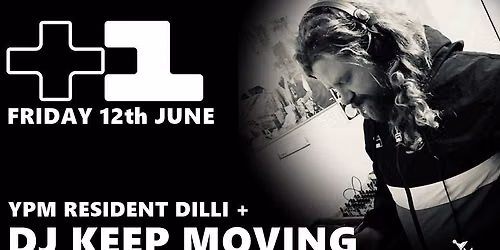 PLUS ONE +1 With DJ KEEP MOVING (Vinyl Special)
