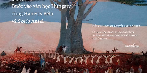 [Bu\u1ed5i tr\u00f2 chuy\u1ec7n] B\u01b0\u1edbc v\u00e0o v\u0103n h\u1ecdc Hungary c\u00f9ng Hamvas B\u00e9la v\u00e0 Szerb Antal