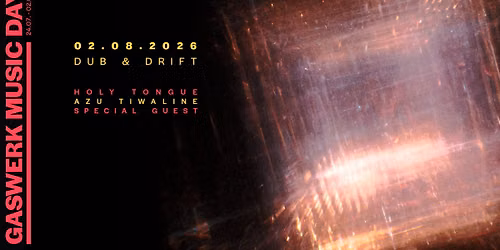 GASWERK MUSIC DAYS 2026 - DUB & DRIFT