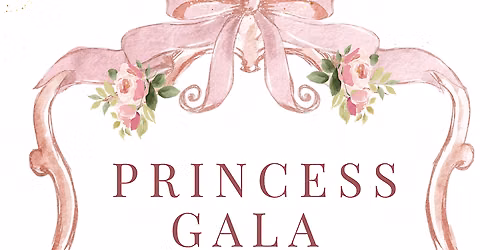 The Princess Gala presented by Princess Party Sisters