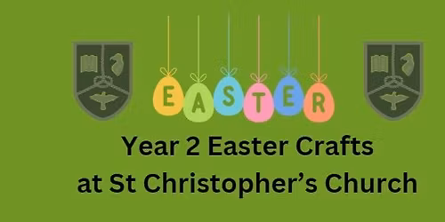 Year 2 Easter Crafts at St Christopher\u2019s Church