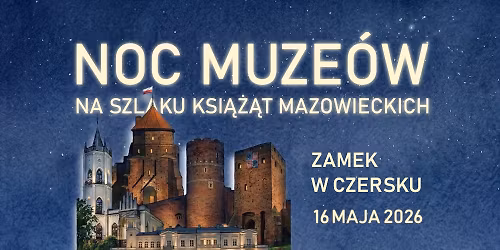 Noc muze\u00f3w. NOCNE ZWIEDZANIE - Spotkanie z duchem przesz\u0142o\u015bci