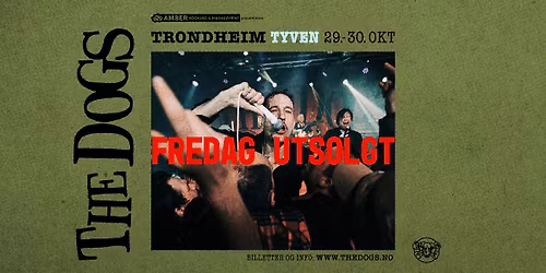 The Dogs @ Tyven (FREDAG) UTSOLGT!