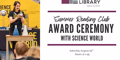 Summer Reading Club Award Ceremony feat. Science World