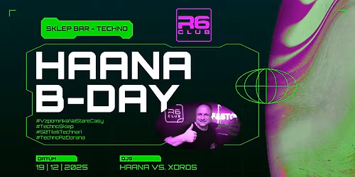 HAANA B-DAY | Sklep bar - Techno \/ R6 Club 19.12.25