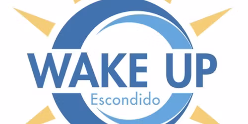 Wake Up Escondido