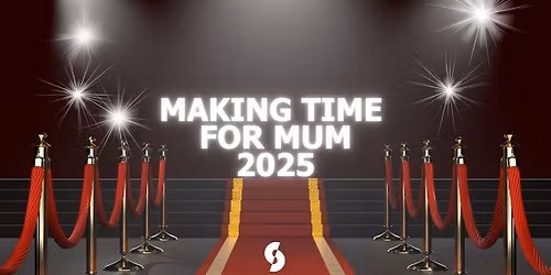 Making Time for Mum 2025
