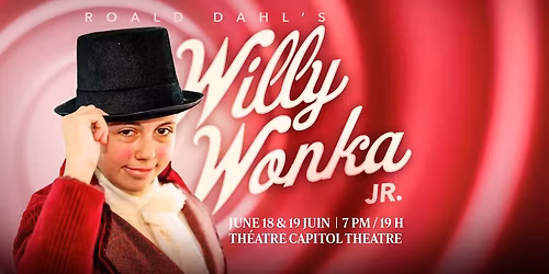 Willy Wonka Jr. - The Capitol Theatre