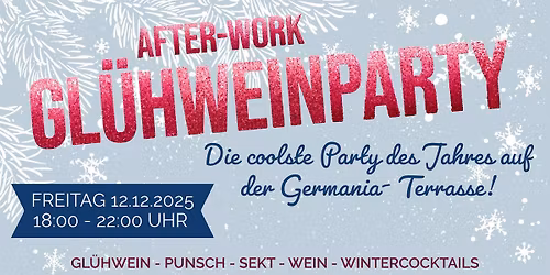 Afterwork Gl\u00fchweinparty - Die coolste Party des Jahres!