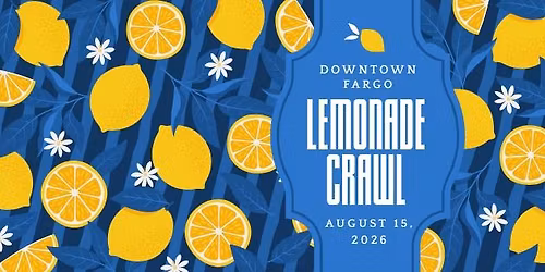 2026 Downtown Fargo Lemonade Crawl