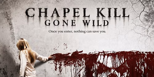 CHAPEL K*ll GONE WILD: HALLOWEEN PARTY
