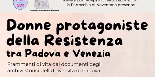 Donne protagoniste della Resistenza tra Padova e Venezia