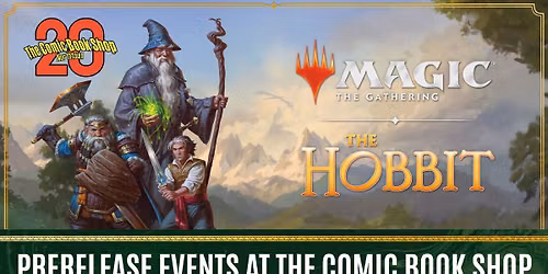 Magic the Gathering The Hobbit Prerelease Events at The Comic Book Shop NorthTown Mall!