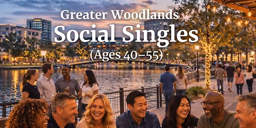 Singles 40\u201355 \u2013 Let\u2019s Do Lunch (Woodlands) 