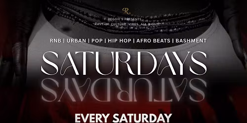 SATURDAYS @ REGGIE'S