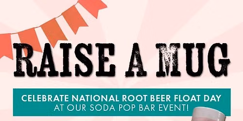 Raise A Mug - National Root Beer Float Day!