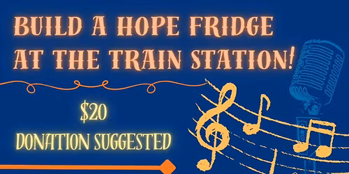 Benefit Show: Build a Hope Fridge @ The Train Station