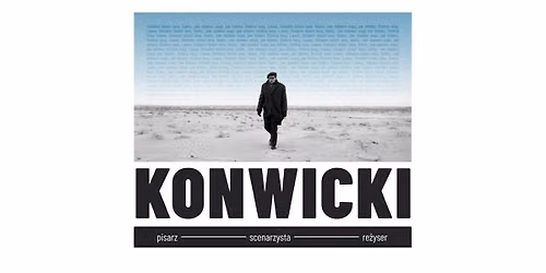 \ud83c\udf9e\ufe0f KONWICKI: PISARZ-SCENARZYSTA-RE\u017bYSER | Przegl\u0105d filmowy | Kino Muran\u00f3w x SKS