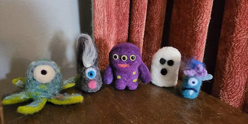 Super Silly Monsters Needle Felting Class