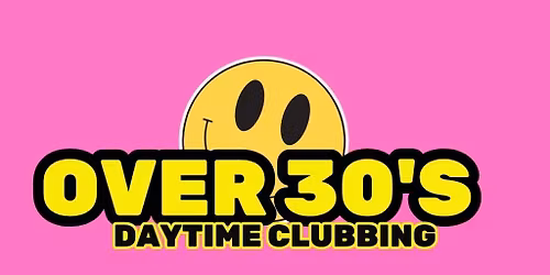 The Over 30s Club : Noughty 90's Daytime Clubbing