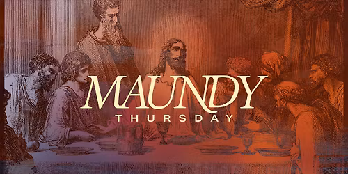 Maundy Thursday Service of the Last Supper