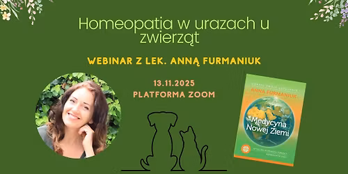 Homeopatia w urazach u zwierz\u0105t - webinar z lek. Ann\u0105 Furmaniuk