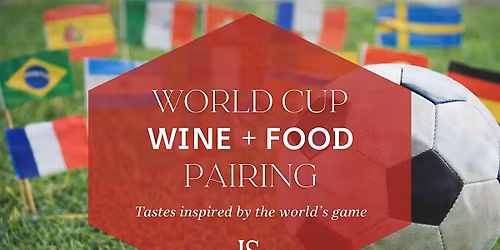 World Cup Wine and Food Pairing: Tastes Inspired by the World's Game