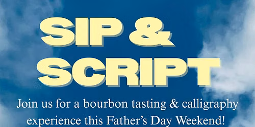 Sip & Script Bourbon Tasting & Calligraphy